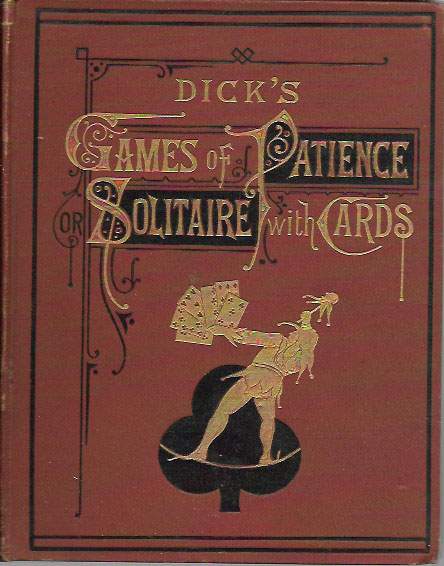 Book cover of Dicks games of Patience 1883