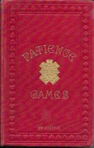 1905 Games of Patience, Illustrated By Numerous Diagrams