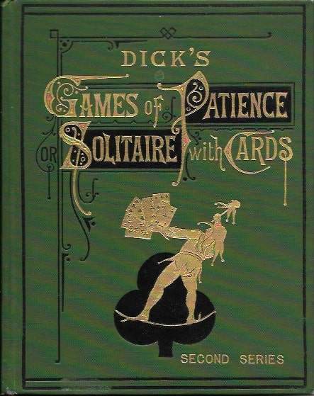 Dick's Games of Patience by William B Dick - 1908 second series, book cover