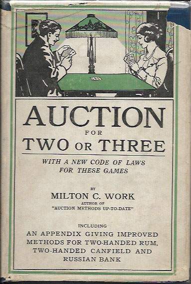 Auction for Two or Three - With a new code of laws for these games - Milton C Work - 1921 book cover