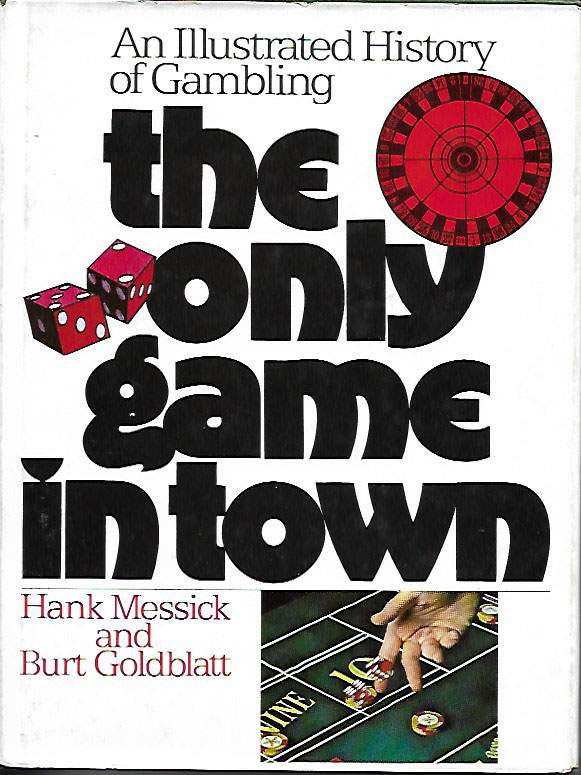 The Only Game In Town: An Illustrated History of Gambling book cover