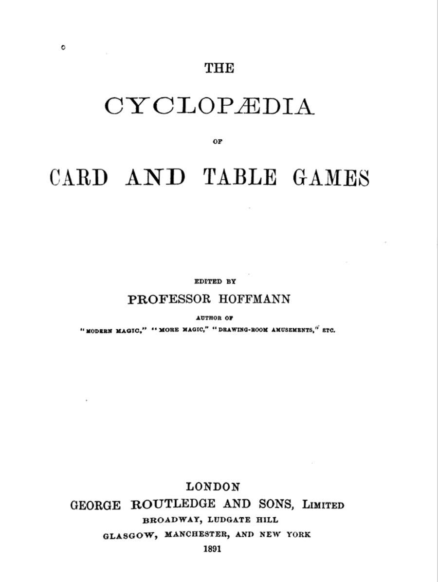 The Cyclopaedia of Card and Table Games by Professor Hoffmann - 1891 opening page