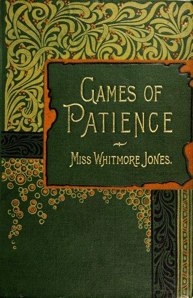 Games of Patience for One or More Players, 1st series by Mary Whitmore Jones book cover